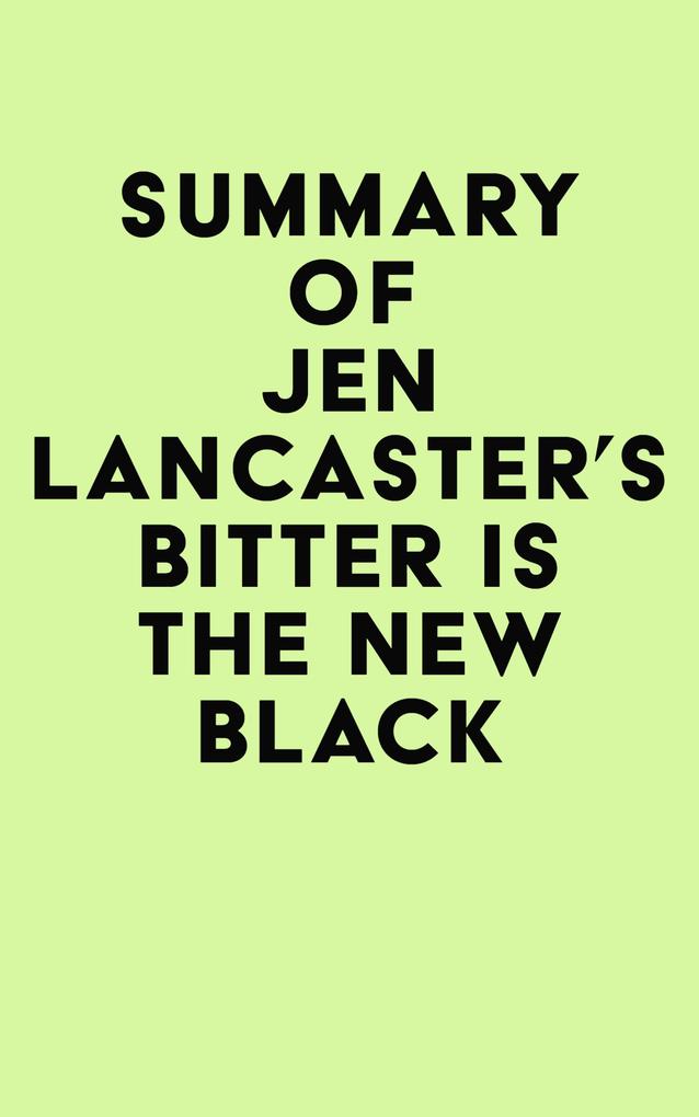 Summary of Jen Lancaster‘s Bitter is the New Black
