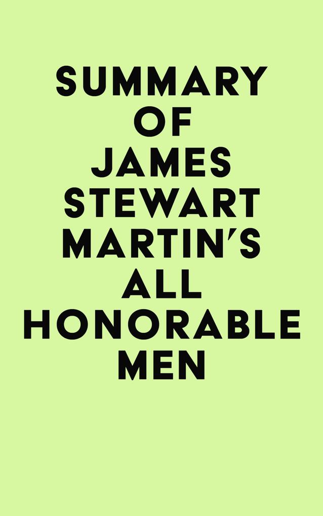 Summary of James Stewart Martin‘s All Honorable Men