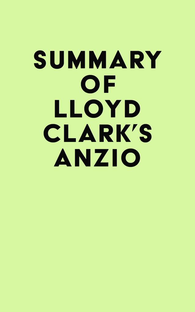 Summary of Lloyd Clark‘s Anzio