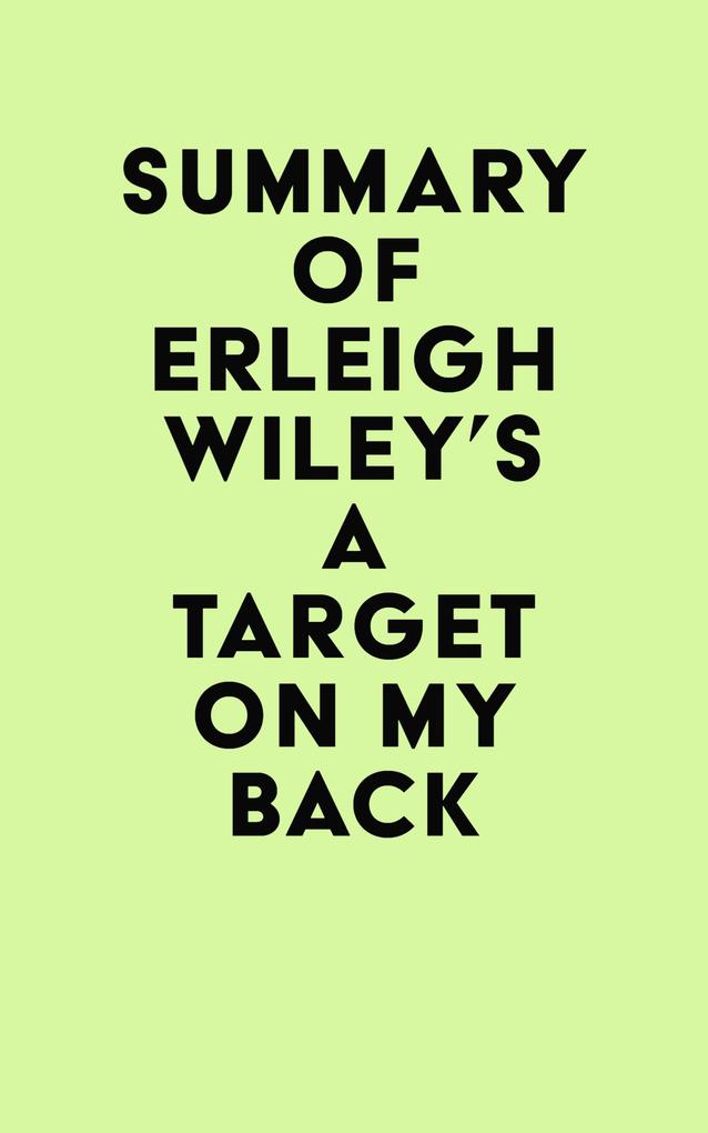 Summary of Erleigh Wiley‘s A Target on my Back
