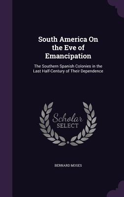 South America On the Eve of Emancipation