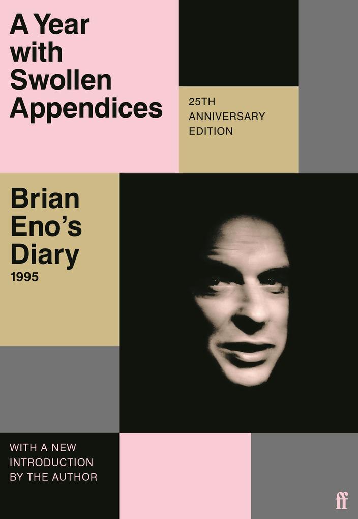 A Year with Swollen Appendices: Brian Eno‘s Diary