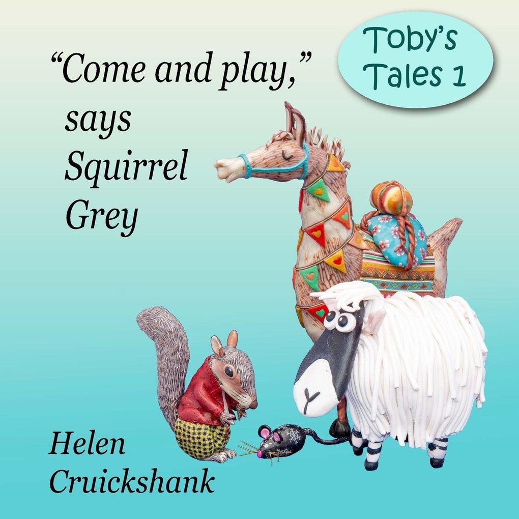 'Let's go play' says Squirrel Grey