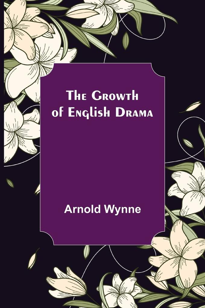 The Growth of English Drama