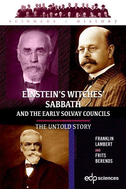 Einstein‘s Witches‘ Sabbath and the Early Solvay Councils