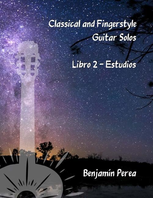 Classical and Fingerstyle Guitar Solos: Libro 2 - Estudios
