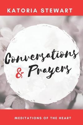 Conversations & Prayers: Meditations of the Heart