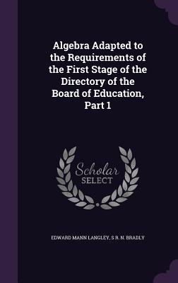 Algebra Adapted to the Requirements of the First Stage of the Directory of the Board of Education Part 1