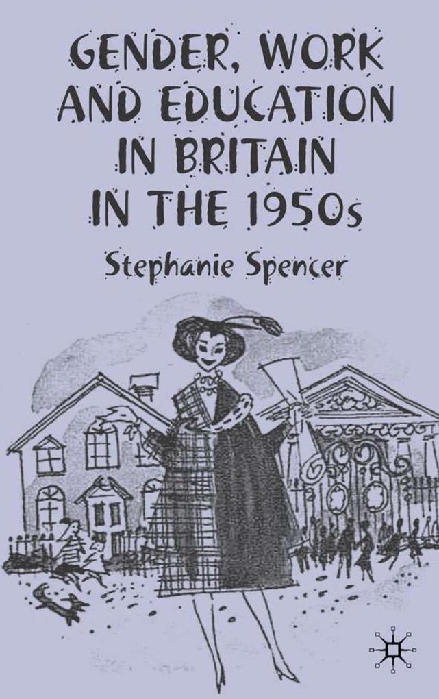 Gender Work and Education in Britain in the 1950s