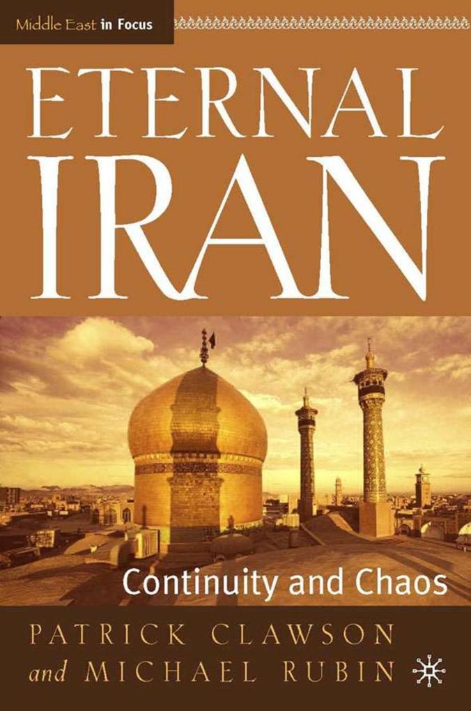 Eternal Iran: Continuity and Chaos - P. Clawson/ M. Rubin