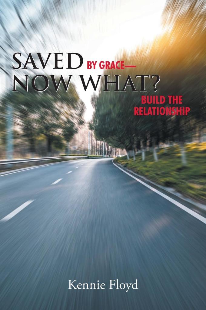 Saved by Grace - Now What?