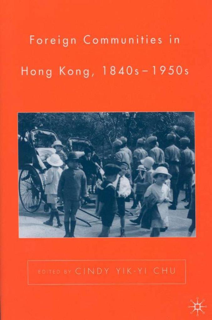 Foreign Communities in Hong Kong 1840s-1950s