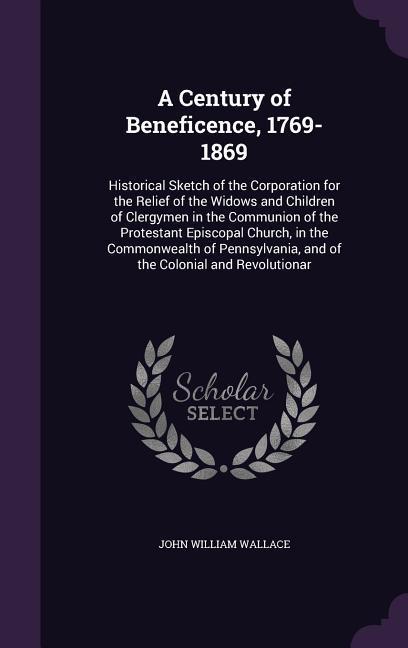 A Century of Beneficence 1769-1869