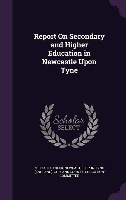 Report On Secondary and Higher Education in Newcastle Upon Tyne