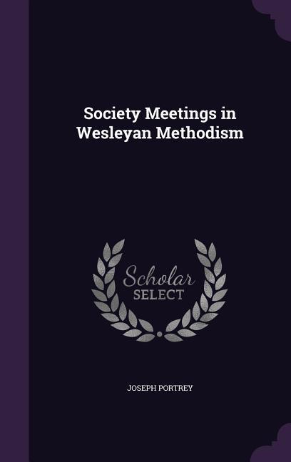 Society Meetings in Wesleyan Methodism