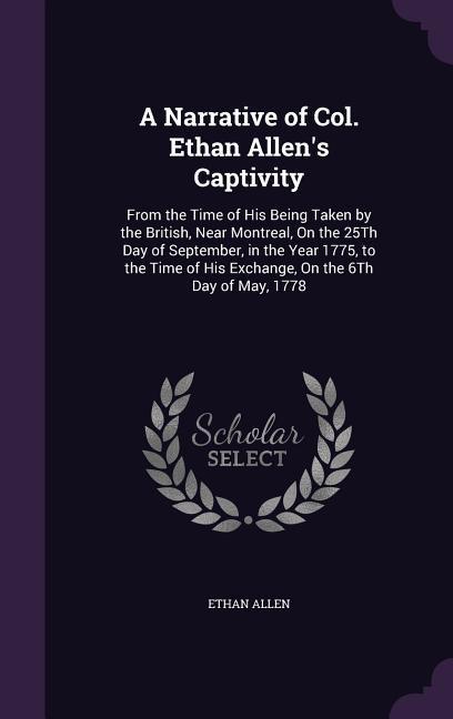 A Narrative of Col. Ethan Allen‘s Captivity