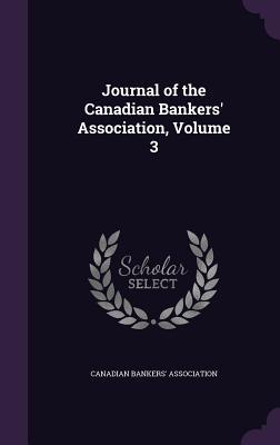 Journal of the Canadian Bankers‘ Association Volume 3