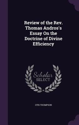 Review of the Rev. Thomas Andros‘s Essay On the Doctrine of Divine Efficiency