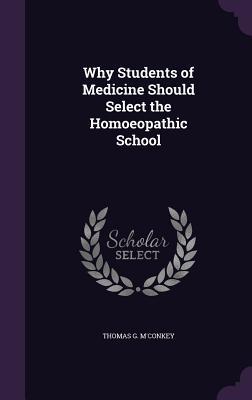 Why Students of Medicine Should Select the Homoeopathic School
