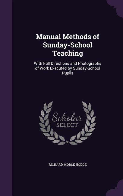 Manual Methods of Sunday-School Teaching