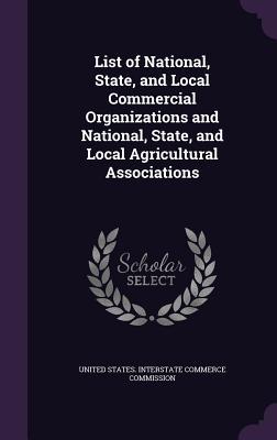 List of National State and Local Commercial Organizations and National State and Local Agricultural Associations