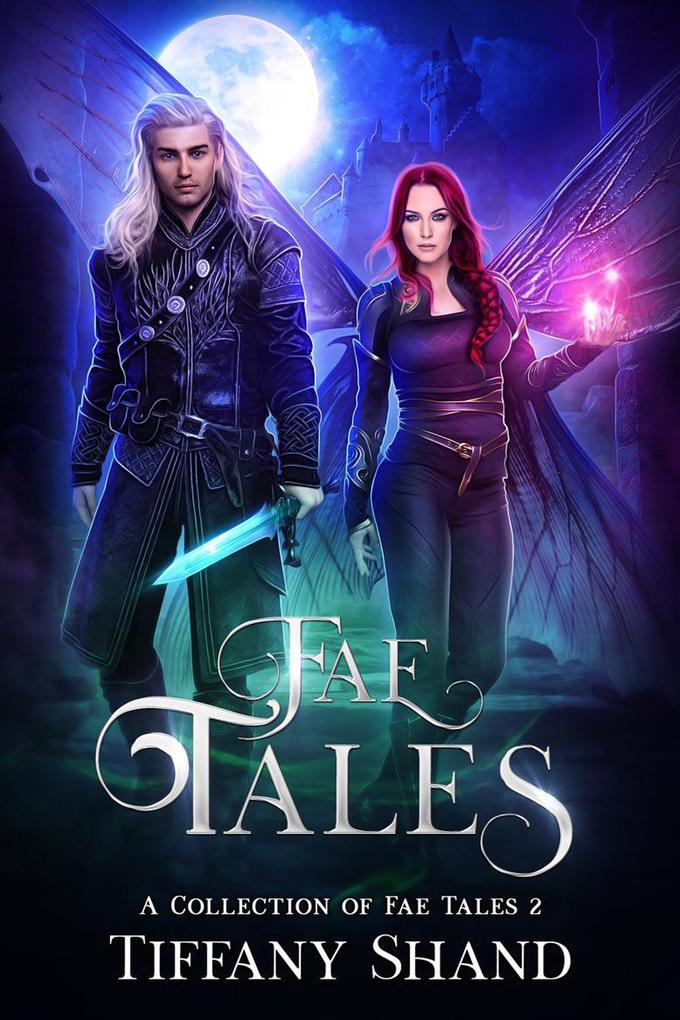 Fae Tales (A collection of fae tales #2)