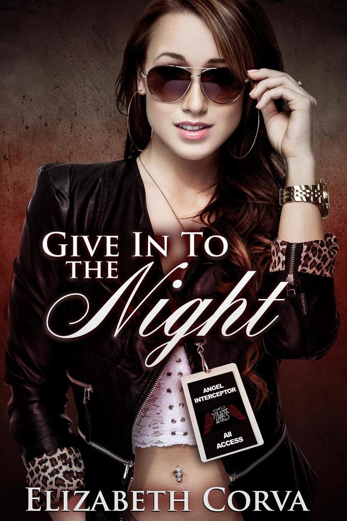 Give In To The Night (Angel Interceptors #2)
