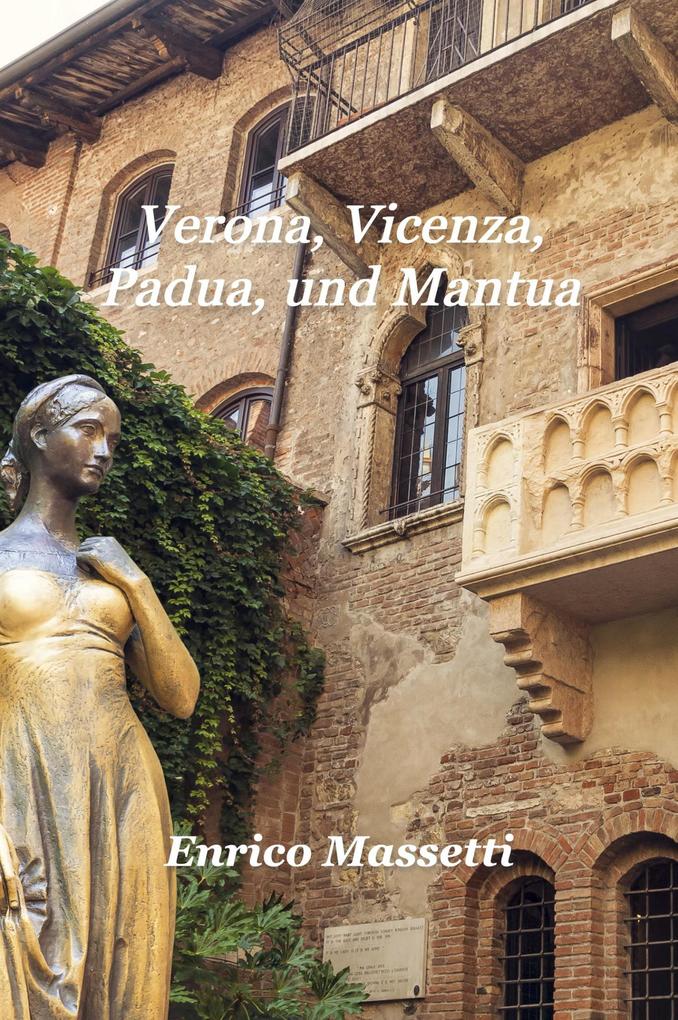 Verona Vicenza Padua und Mantua