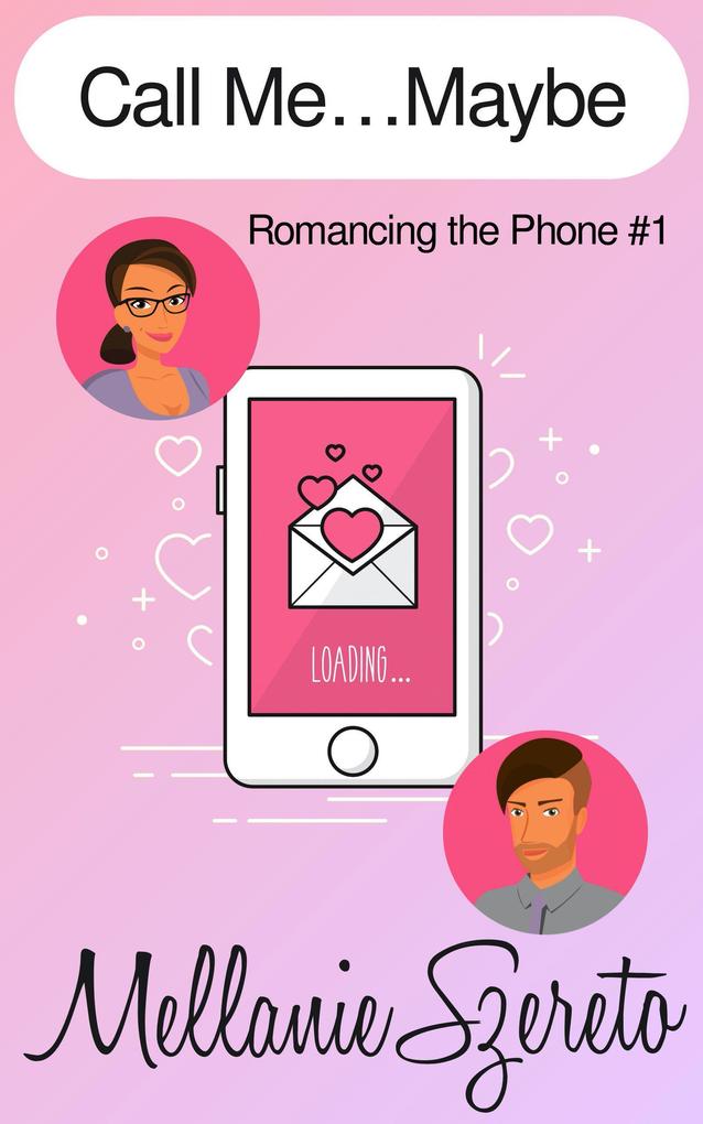 Call Me...Maybe (Romancing the Phone #1)