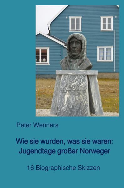 Image of Wie sie wurden was sie waren: Jugendtage großer Norweger