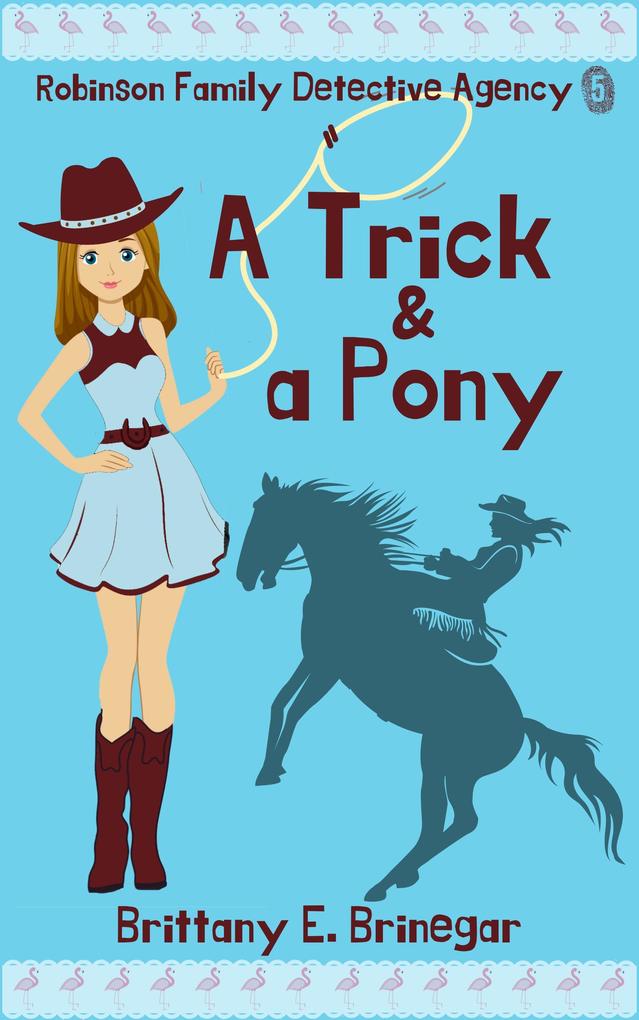 A Trick & a Pony (Robinson Family Detective Agency #5)