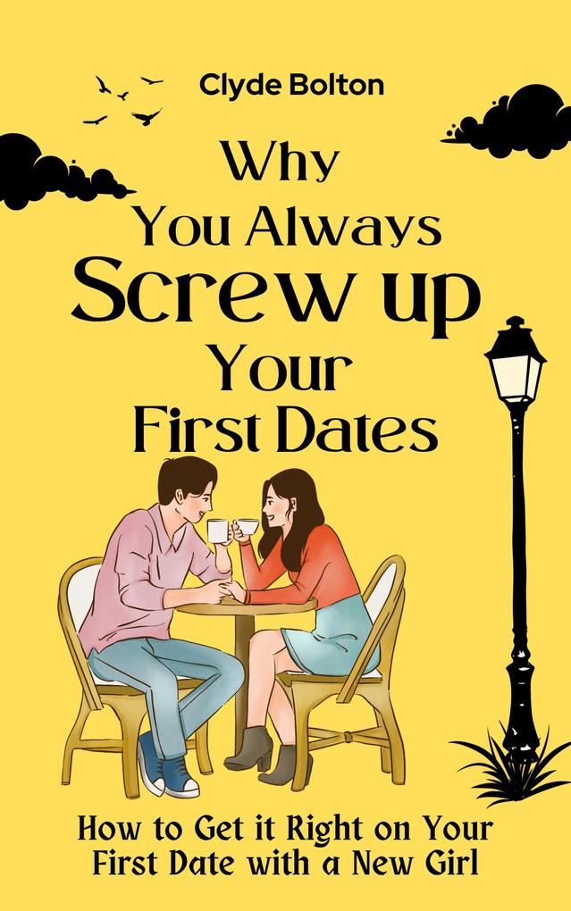 Why You Always Screw Up Your First Dates