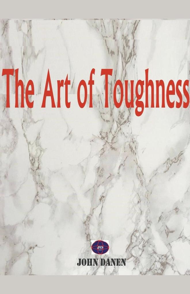 The Art of Toughness
