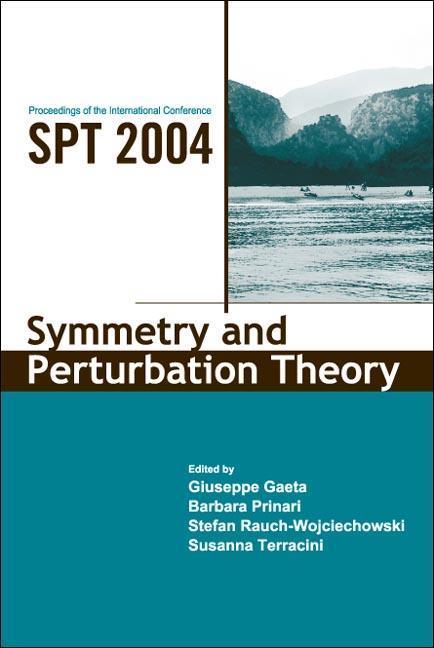 Symmetry and Perturbation Theory - Proceedings of the International Conference on Spt2004