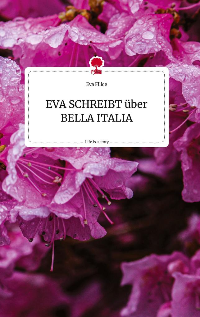 Image of EVA SCHREIBT über BELLA ITALIA. Life is a Story - story.one