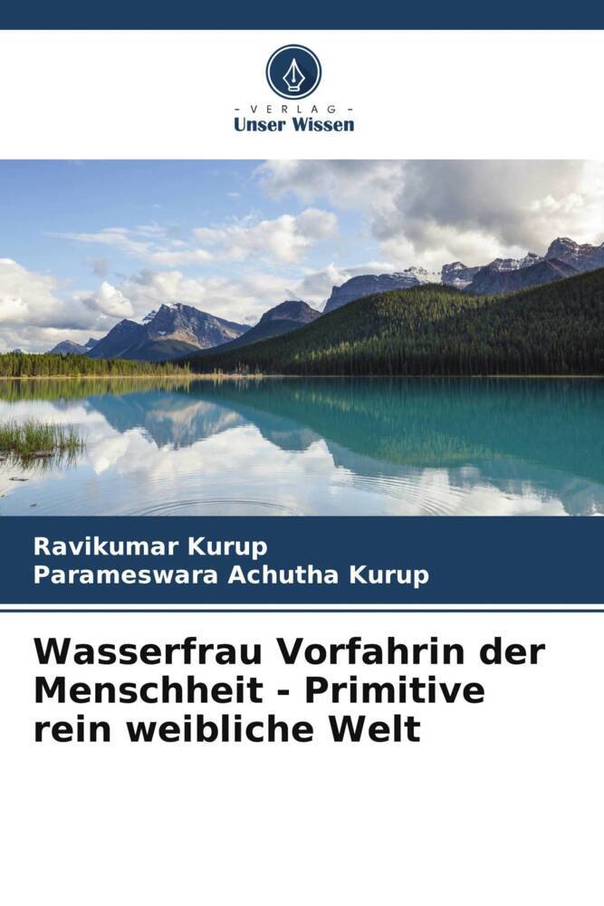 Wasserfrau Vorfahrin der Menschheit - Primitive rein weibliche Welt