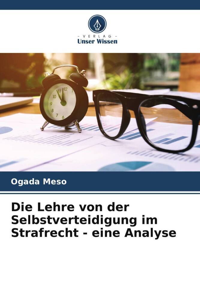 Die Lehre von der Selbstverteidigung im Strafrecht - eine Analyse