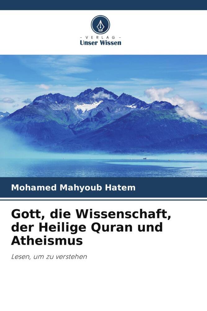 Gott die Wissenschaft der Heilige Quran und Atheismus
