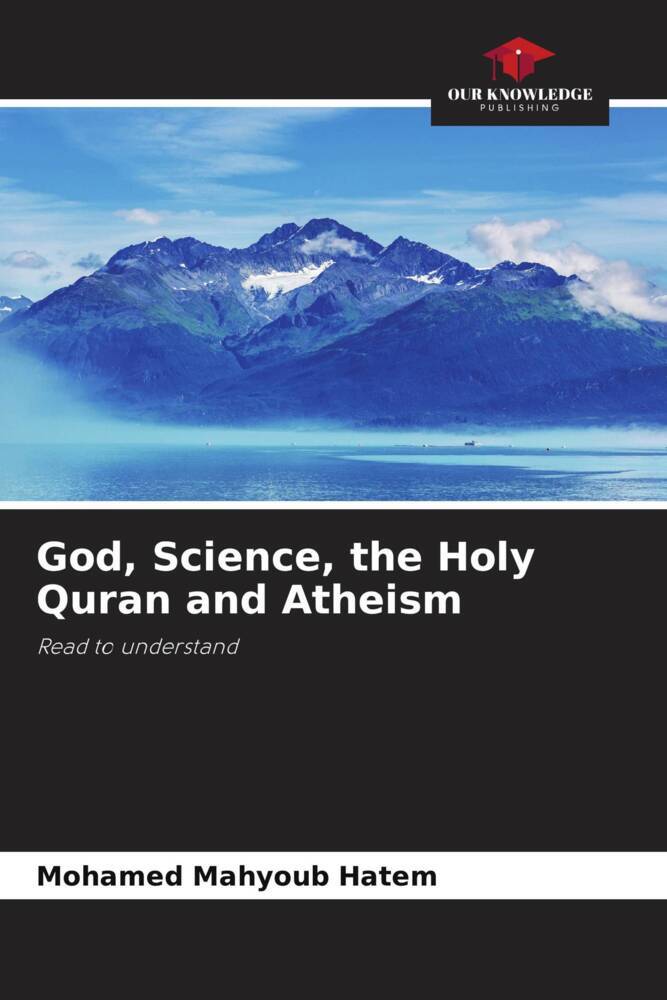 God Science the Holy Quran and Atheism