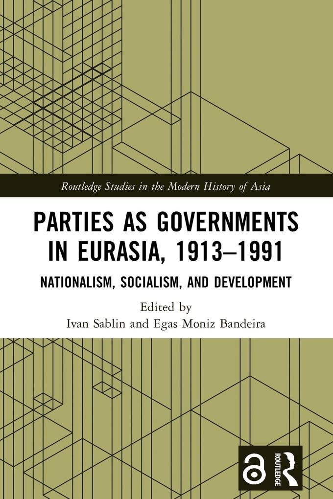 Parties as Governments in Eurasia 1913-1991