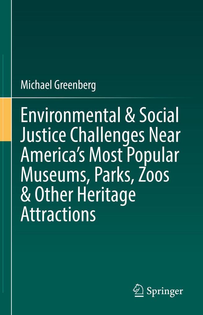 Environmental & Social Justice Challenges Near America's Most Popular Museums Parks Zoos & Other Heritage Attractions