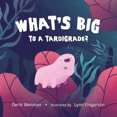 What‘s Big to a Tardigrade?