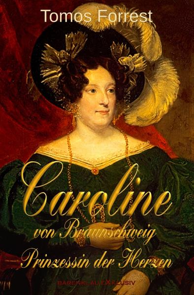 Image of Caroline von Braunschweig - Prinzessin der Herzen