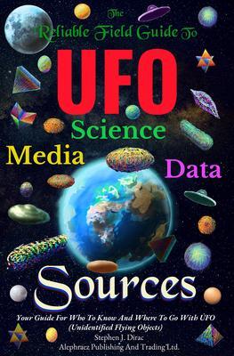 The Reliable Field Guide To UFO Science Media And Data Sources