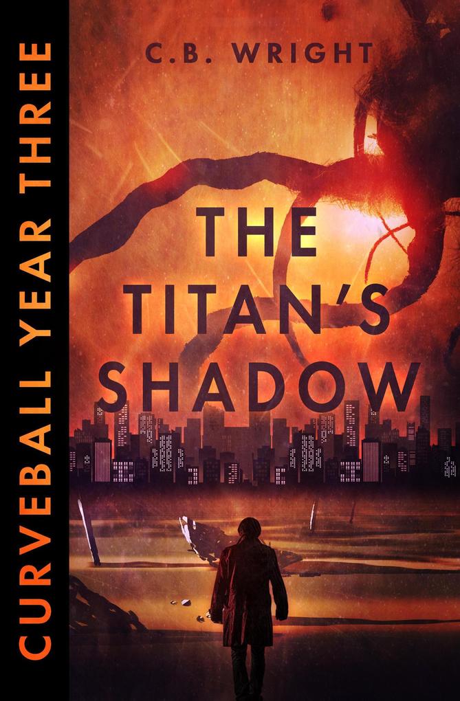 Curveball Year Three: The Titan‘s Shadow (Curveball Omnibus #3)