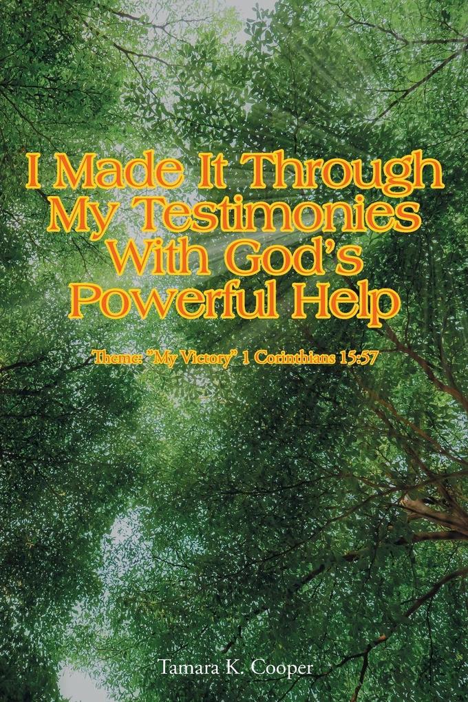 I Made It Through My Testimonies With God‘s Powerful Help