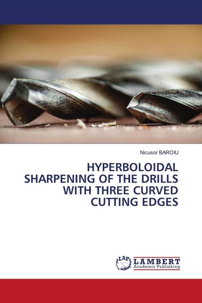 HYPERBOLOIDAL SHARPENING OF THE DRILLS WITH THREE CURVED CUTTING EDGES