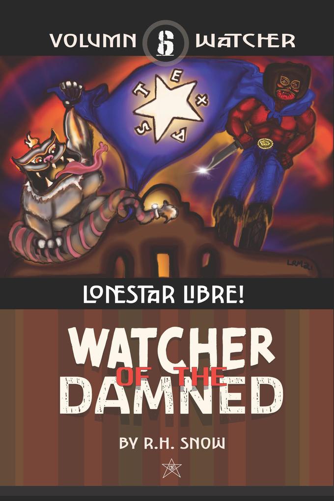 LoneStar Libre! (Watcher of the Damned #6)
