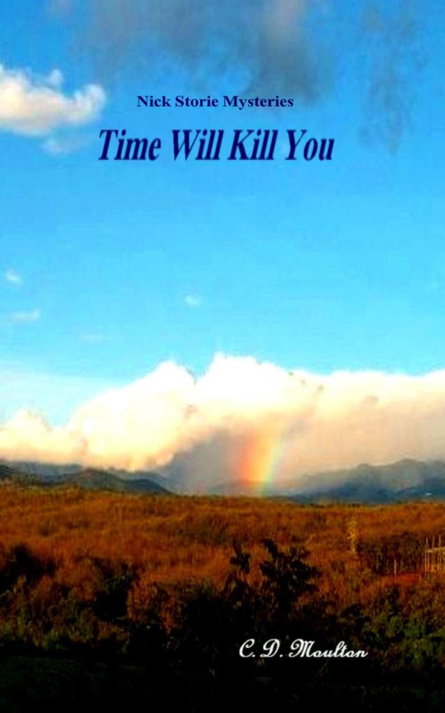 Time Will Kill You (Det. Lt. Nick Storie Mysteries #12)