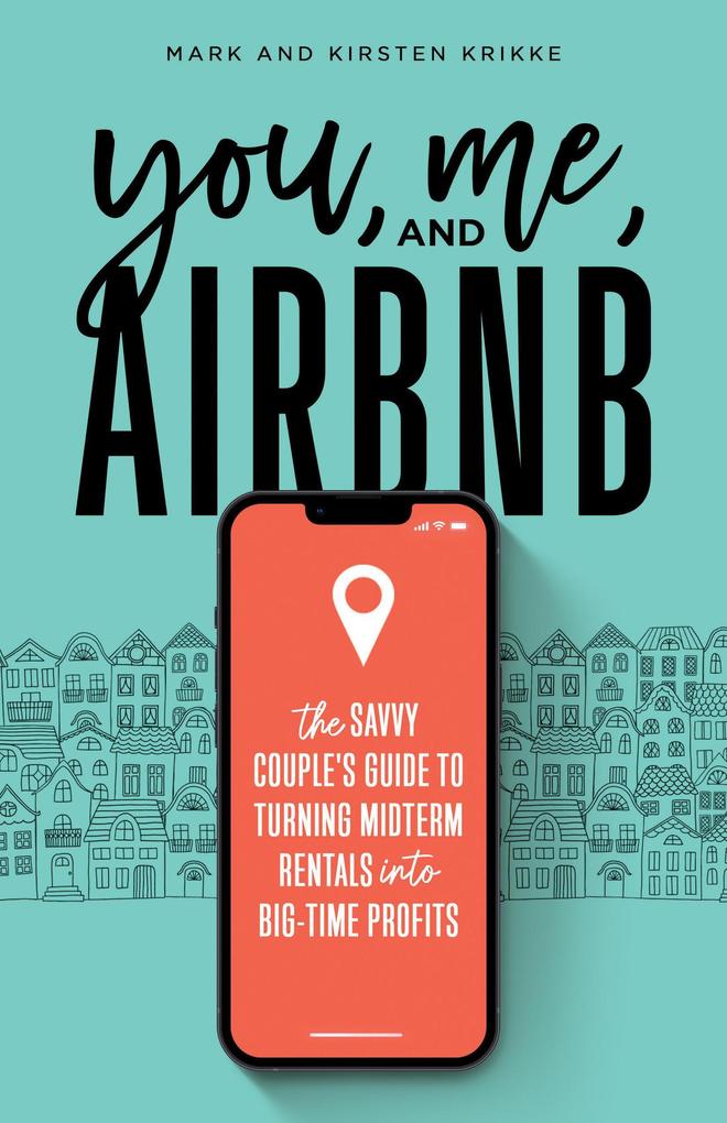  and Airbnb: The Savvy Couple‘s Guide to Turning Midterm Rentals into Big-Time Profits